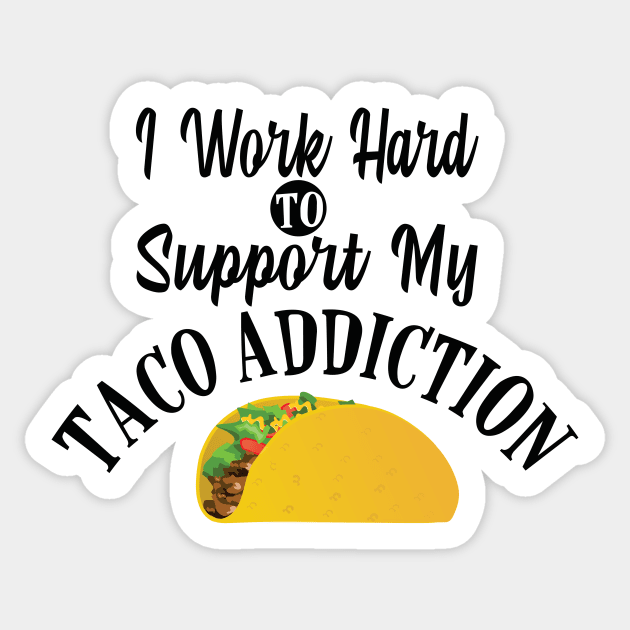 Taco Addiction Support Sticker by StillInBeta